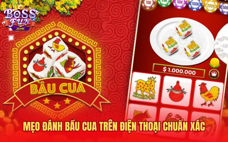 Mẹo đánh bầu cua trên điện thoại cho tỷ lệ thắng lớn