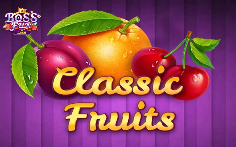 Classic Fruits - Khám Phá Game Nổ Hũ Với Cơ Hội Thắng Lớn